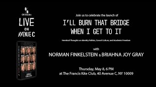 Live on Ave C: Norman Finklestein & Briahna Joy Gray Debate: Were The Anti Woke Left WRONG?