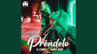 Préndelo - Remix - El Candy, Randy Baby, Rami Castañeda