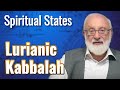 Lurianic kabbalah  spiritual states with kabbalist dr michael laitman