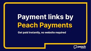Payment Links by Peach Payments - the easiest way for businesses to accept payments