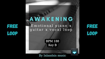 [FREE LOOP] Emotional piano x guitar x vocal loop "Awakening" BPM 188 key B