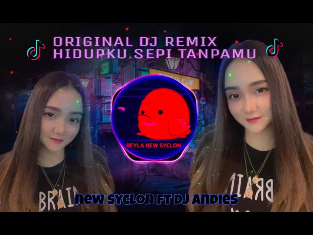 ORIGINAL DJ REMIX HIDUPKU SEPI TANPAMU - NEW SYCLON ft DJ ANDIES FULL BASS TIKTOK VIRAL class=