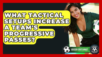 What Tactical Setups Increase A Team