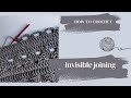 Mastering the art of invisible crochet joining | Crochet Tutorial & Tips