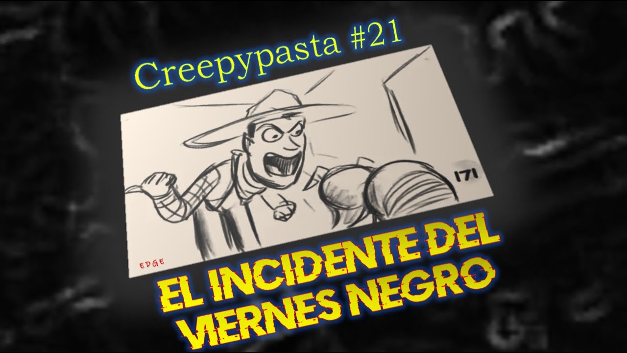 Creepypasta #21: El Incidente del Viernes Negro (+13)