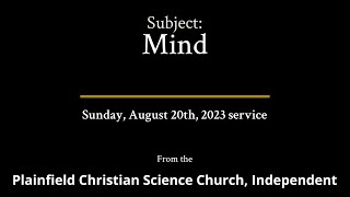 Sunday, August 20th, 2023 service — Subject Mind