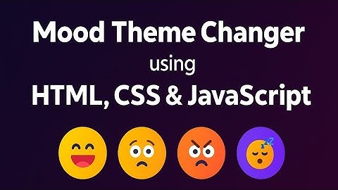 Create a Mood-Based Theme Changer Website using HTML, CSS, and JavaScript
