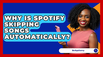Why Is Spotify Skipping Songs Automatically? - Be App Savvy