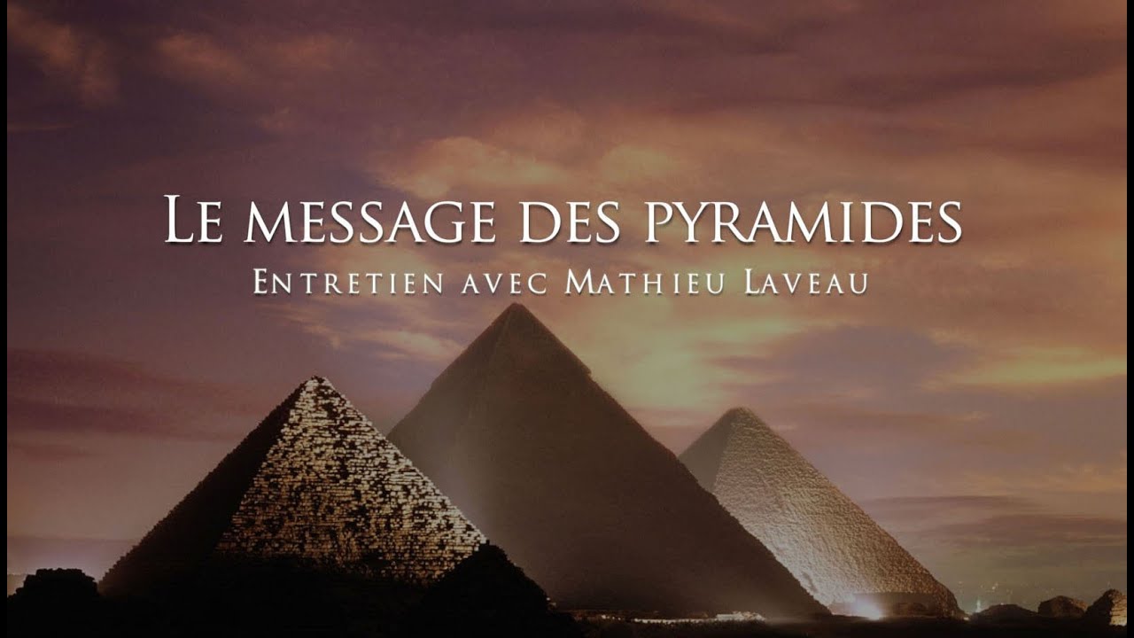 Mathieu Laveau : Le message des pyramides
