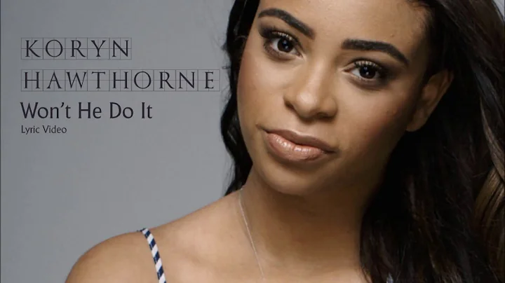 Won't He Do It (Lyrics) Koryn Hawthorne ft. Roshon Fegan