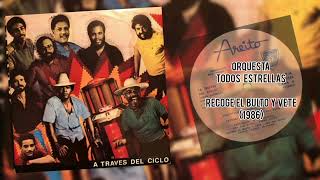 ORQUESTA TODOS ESTRELLAS - RECOGE EL BULTO Y VETE - 1986 (LUIS SALSA)