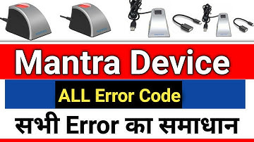Mantra Device- All Error Solution, Mantra Device Error Code List and Solution
