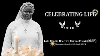 CELEBRATING LIFE   OF THE   Late Rev. Sr. Beatrice Karimi Mwaja