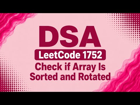 LeetCode 1752 | Check if Array Is Sorted and Rotated | Amazon Interview Question | Java DSA