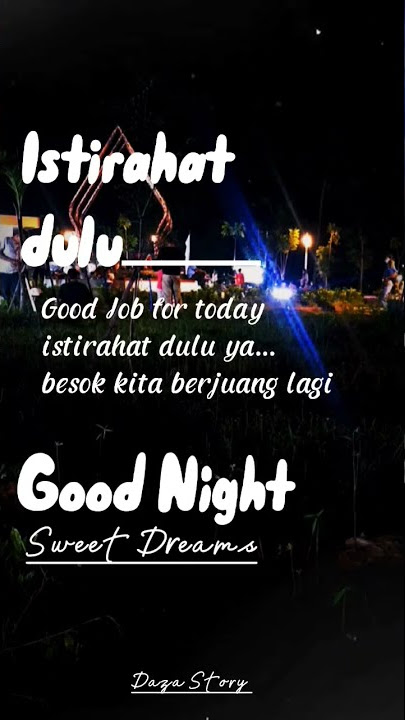 Story wa selamat malam istirahat | Good night...!!!