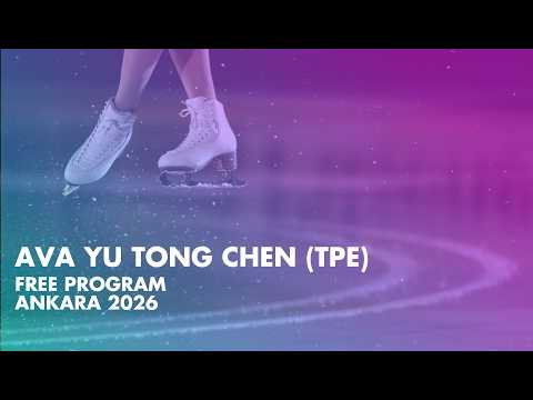 Ava Yu Tong CHEN (TPE) | Junior Women Free Skating | Ankara 2026