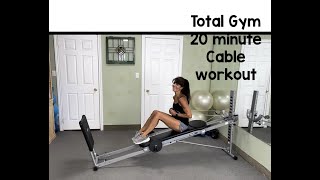 Total Gym 20 minute workout-just cables Back to Front & Abs in between!