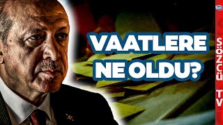 Erdoğanın Seçim Vaatlerini Derledik Ve Soruyoruz: Ne Oldu?