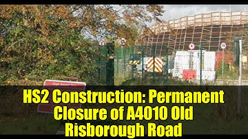 HS2 Construction: Permanent Closure of A4010 Old Risborough Road