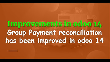 Group payment reconciliation has been improved in Odoo 14
