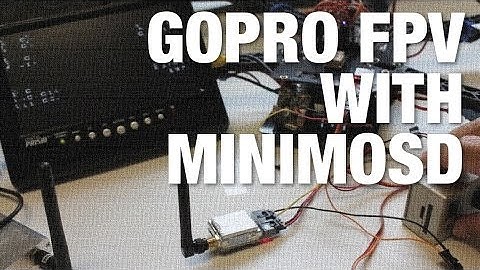 GoPro FPV Setup w/ MinimOSD for APM Telemetry