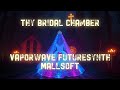 Thy Bridal Chamber | Vaporwave | Futuresynth | Mallsoft