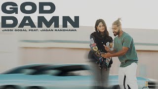 GOD DAMN - Jassi Gosal (feat. Jagan Randhawa) | Manpreet Toor