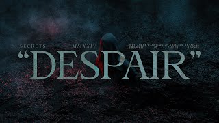 SECRETS &quot;Despair&quot; (Official Lyric Video)