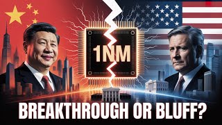 China’s 1nm Chip EXPOSED — Breakthrough or Bluff? The West Is Worried