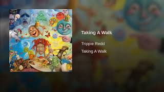 Trippie Redd - Taking A Walk - Official Audio