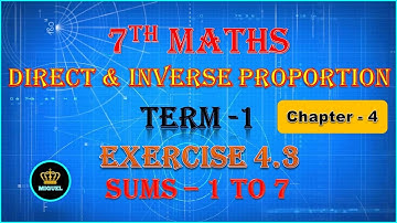 7th Std Maths Term 1 | Chapter-4 Direct & Inverse Proportion | Exercise 4.3 {Sums 1 to 7} | TN 7th