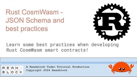 Rust CosmWasm smart contracts - JSON Schema generator and best practices