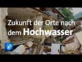 Entscheidung nach dem Hochwasser: Wiederaufbauen oder wegziehen