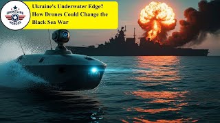 Ukraine's Underwater Edge? How Drones Could Change the Black Sea War | Frontline Heroes⚔️