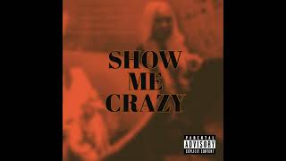 Queen Key - Show Me Crazy (Official Audio)