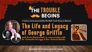 The Life and Legacy of George Griffin: A Trouble Begins Special Event