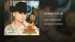 Watch Larry Hernandez El Rayo Y El JB video