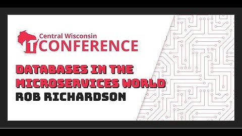 Databases in the Microservice World - Rob Richardson