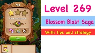 Blossom Blast Saga Level 269 Tips and Strategy Gameplay Walkthrough NO BOOSTERS EVER!