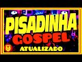 Seleção Pisadinha gospel/piseiro gospel💥[ATUALIZADO]💥pisadinha gospel 2021/pisadinha gospel seleção