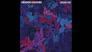 Смотреть клип Crooked Colours - Show Me [Official Audio]