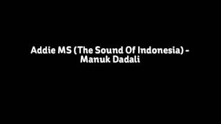 Addie MS (The Sound Of Indonesia) - Manuk Dadali