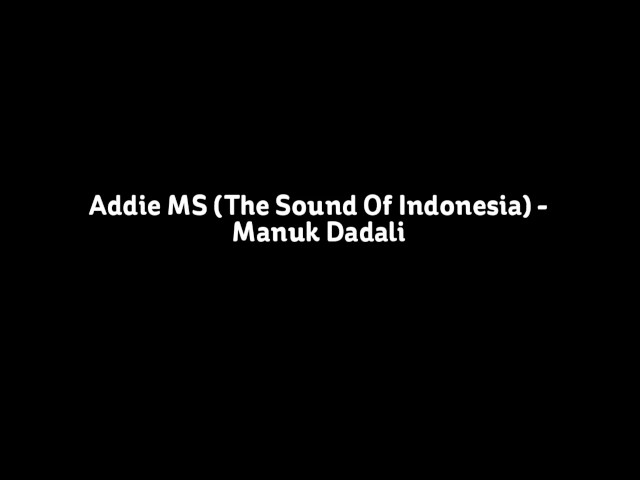 Addie MS (The Sound Of Indonesia) - Manuk Dadali class=