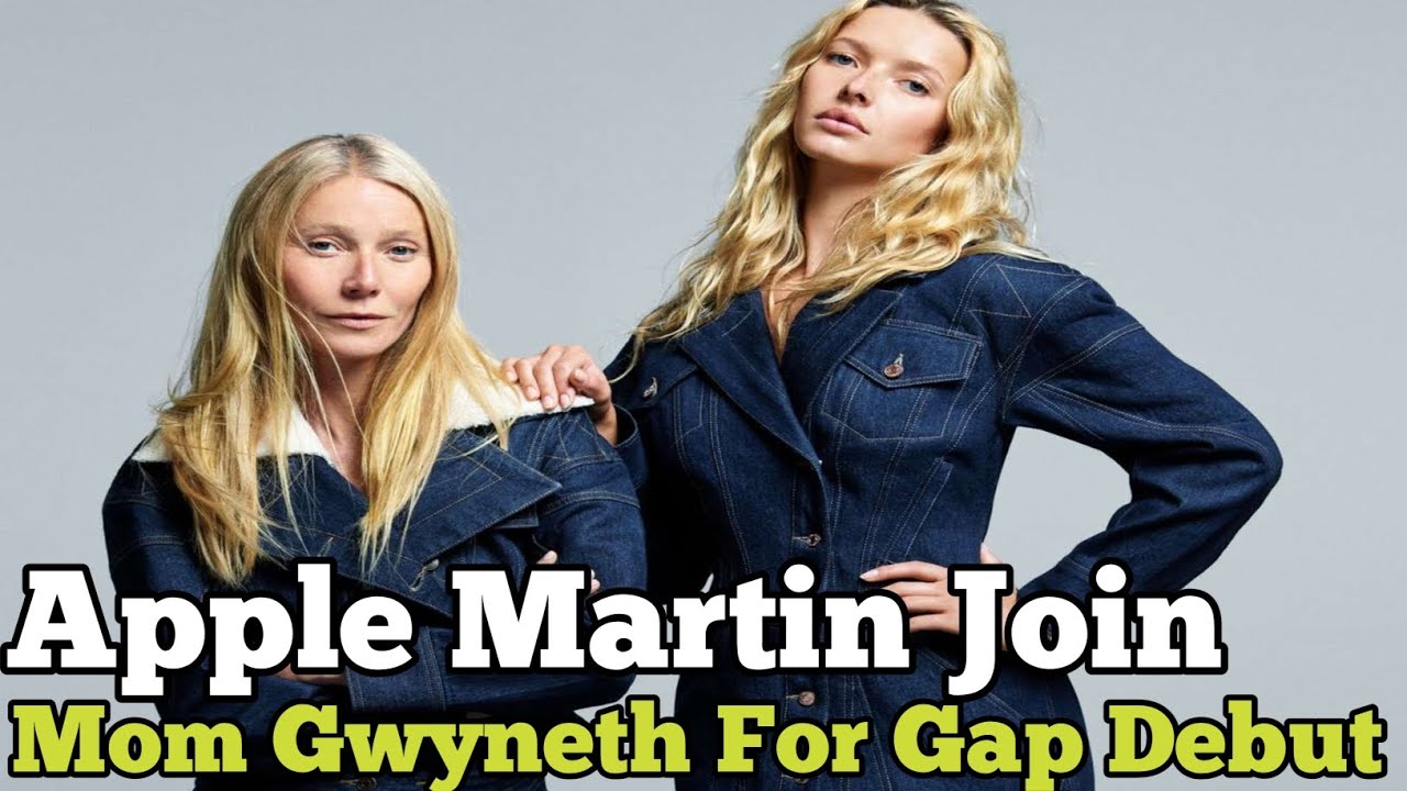 Apple Martin Makes Fashion Debut Alongside Mom Gwyneth Paltrow In GapStudio Campaign 