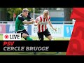 LIVE ⚽ | PSV - Cercle Brugge | Pre-Season Friendly 🤝