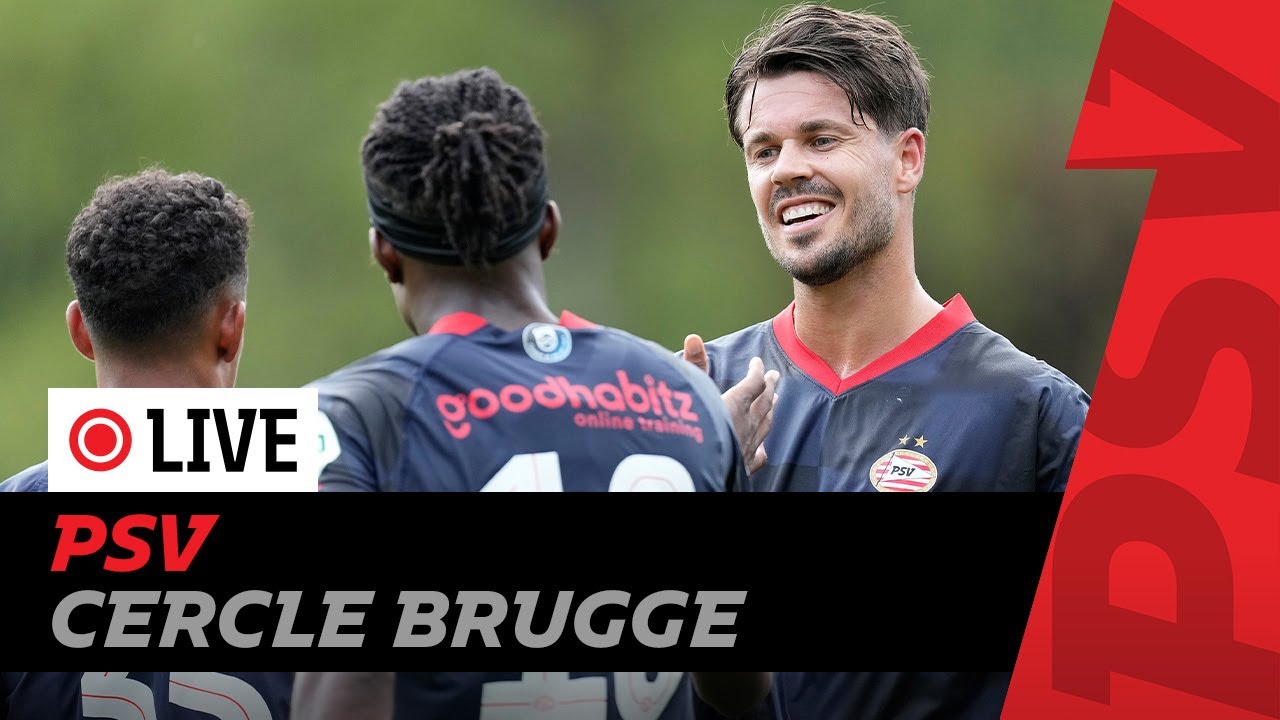 LIVE ⚽ | PSV - Cercle Brugge | Pre-Season Friendly 🤝