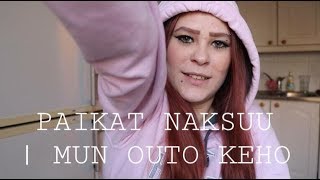 Paikat Naksuu Mun Outo Keho