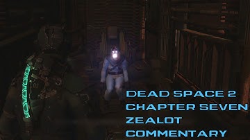 Dead Space 2 || Zealot Difficulty || Chapter 7 (Commentary)