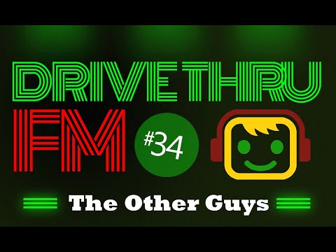 The Other Guys - Drive Thru FM #34