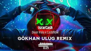 Diyar Pala & Cashflow - IsrarCash ( Dj GöKHaN ULuğ Remix ) | Kıpırdamam Yerimden Umrumda Olmaz Resimi